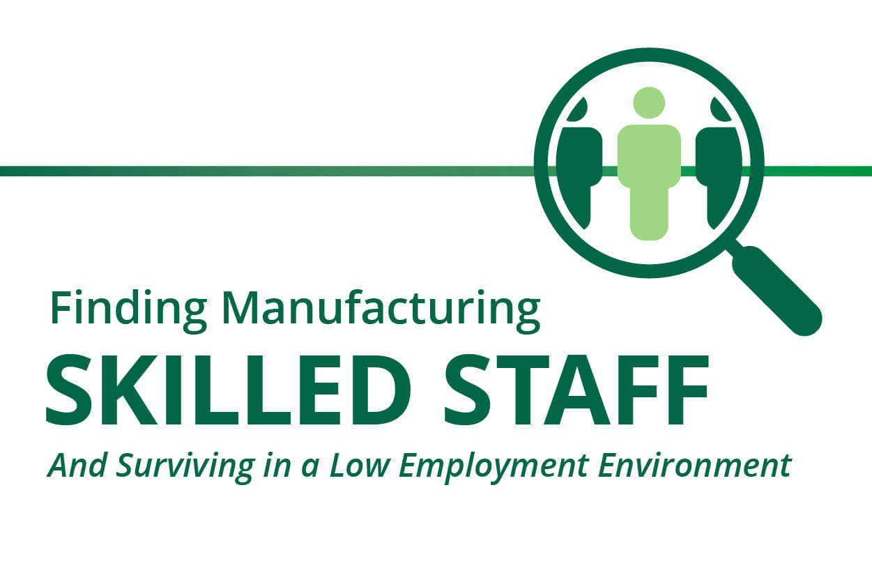 Finding Manufacturing Skill Staff