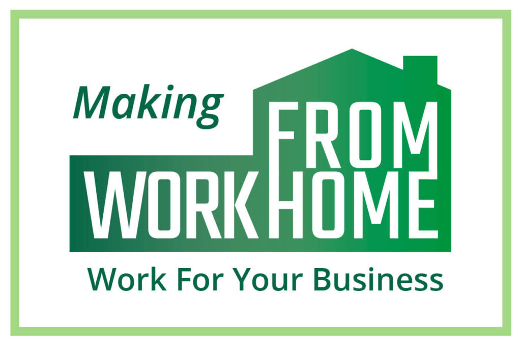 Making Work from Home Work for Your Business